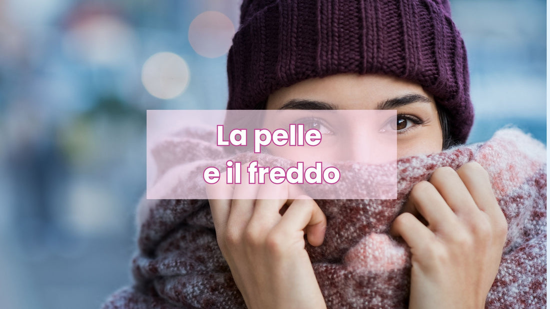 La pelle e il freddo.